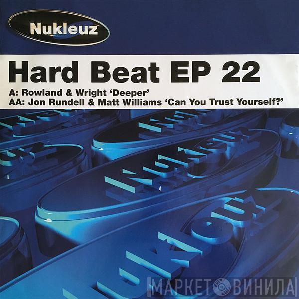 / Nick Rowland & Dave Wright & Jon Rundell  Matt Williams  - Hard Beat EP 22