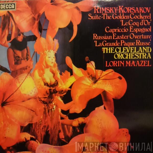 / Nikolai Rimsky-Korsakov , Lorin Maazel  The Cleveland Orchestra  - Suite-The Golden Cockerel,  Capriccio Espagnol,  Russian Easter Overture