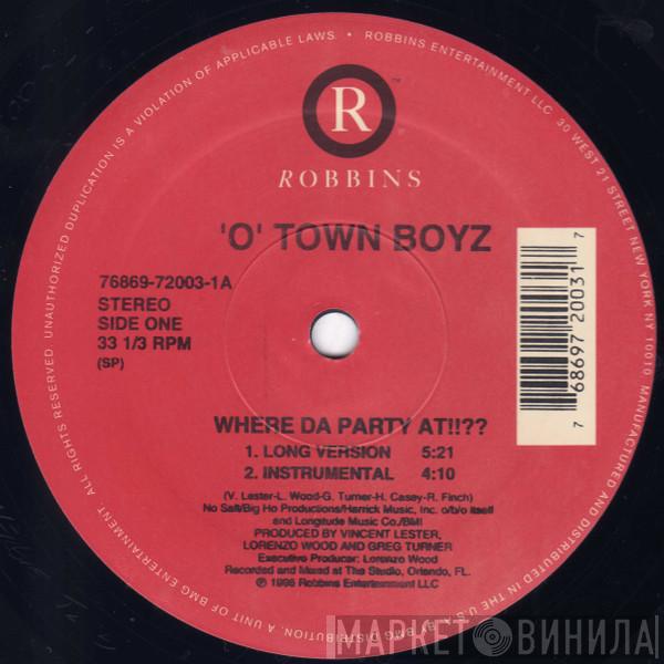 'O' Town Boyz - Where Da Party At!!??