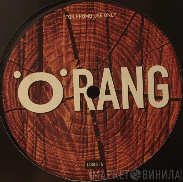 .O.Rang - Orang / Anaon, The Oasis