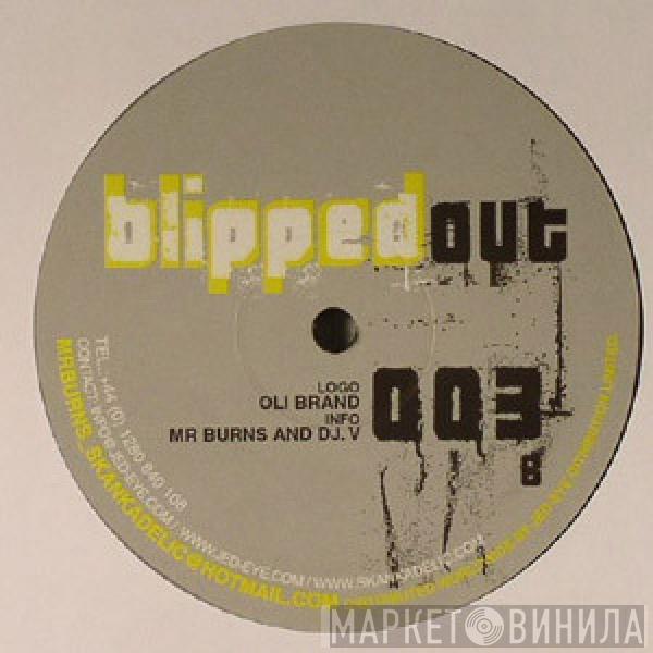 / Oli Brand And Mr. Burns  DJ V  - Blipped 03