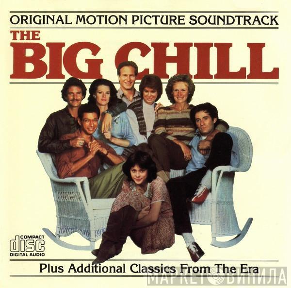  - (Original Motion Picture Soundtrack) The Big Chill (Plus Additional Classics From The Era)