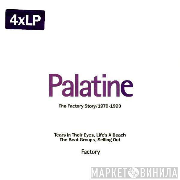  - Palatine - The Factory Story / 1979-1990