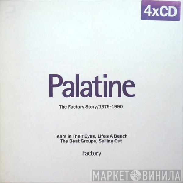  - Palatine (The Factory Story / 1979-1990)