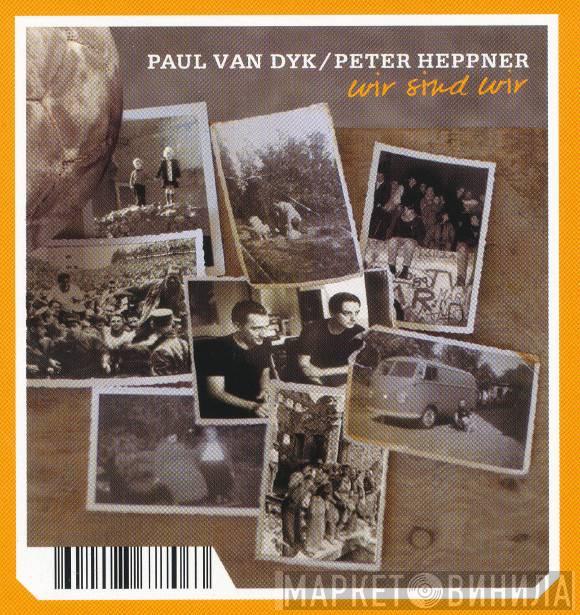 / Paul van Dyk  Peter Heppner  - Wir Sind Wir