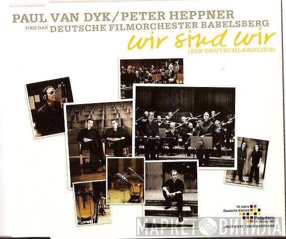 / Paul van Dyk Und Peter Heppner  Deutsches Filmorchester Babelsberg  - Wir Sind Wir (Ein Deutschlandlied)