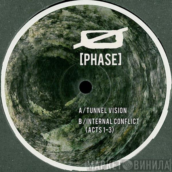 Ø [Phase] - Tunnel Vision