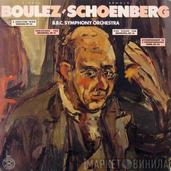 / Pierre Boulez , Arnold Schoenberg  BBC Symphony Orchestra  - Pierre Boulez Conducts Arnold Schoenberg