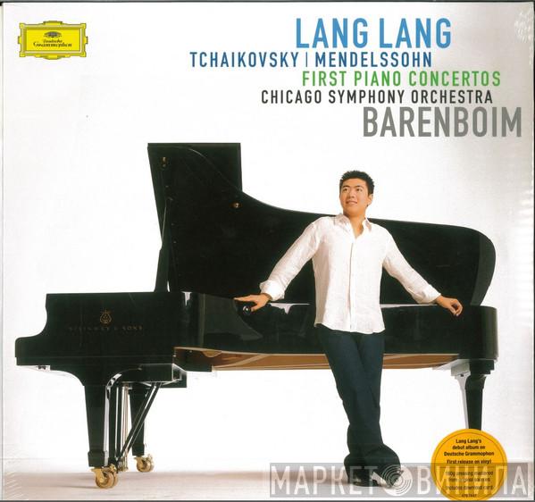/ Pyotr Ilyich Tchaikovsky - Felix Mendelssohn-Bartholdy , Lang Lang , The Chicago Symphony Orchestra  Daniel Barenboim  - First Piano Concertos