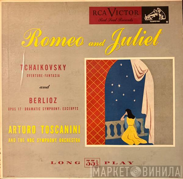 / Pyotr Ilyich Tchaikovsky - Hector Berlioz And The Arturo Toscanini  NBC Symphony Orchestra  - Romeo And Juliet