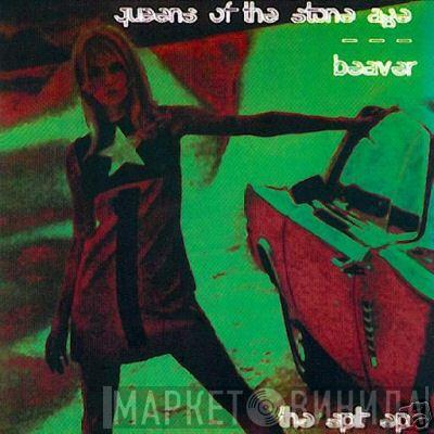 / Queens Of The Stone Age  Beaver  - The Split EP