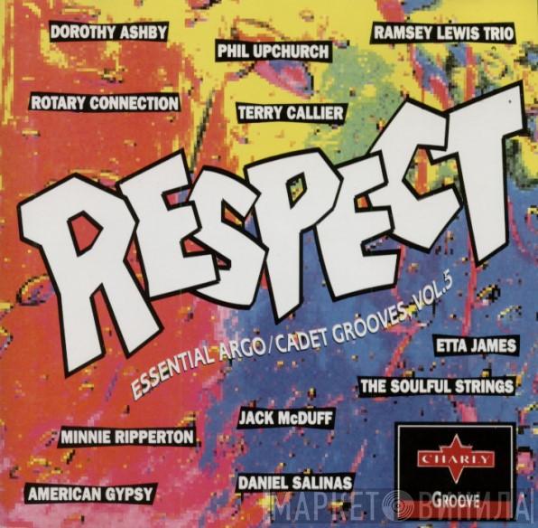  - Respect - Essential Argo / Cadet Grooves Vol. 5
