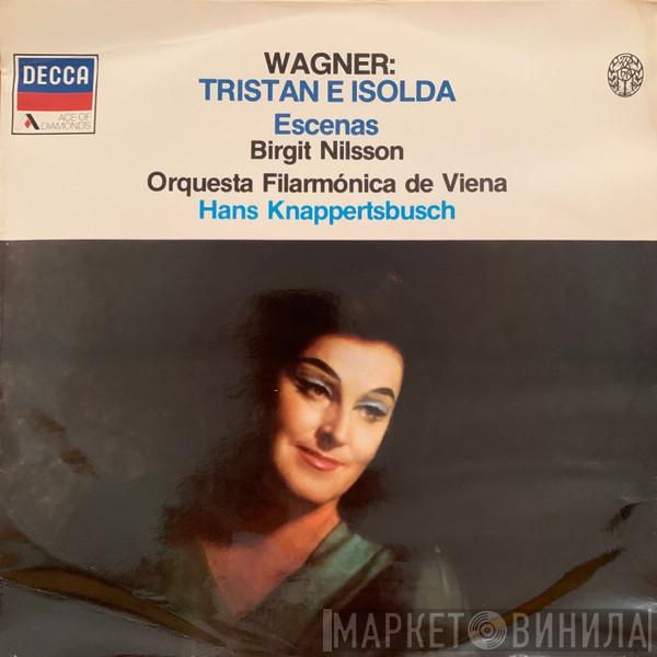 / Richard Wagner , Birgit Nilsson , Wiener Philharmoniker  Hans Knappertsbusch  - Tristan E Isolda - Escenas
