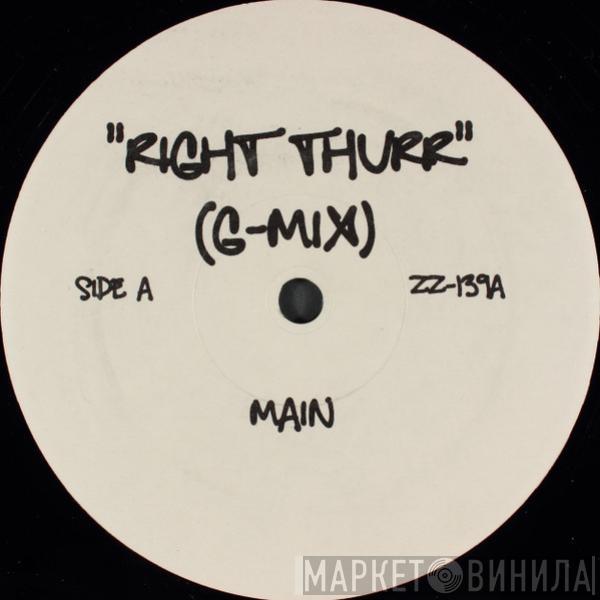  - Right Thurr (G-Mix) / You Know My Name