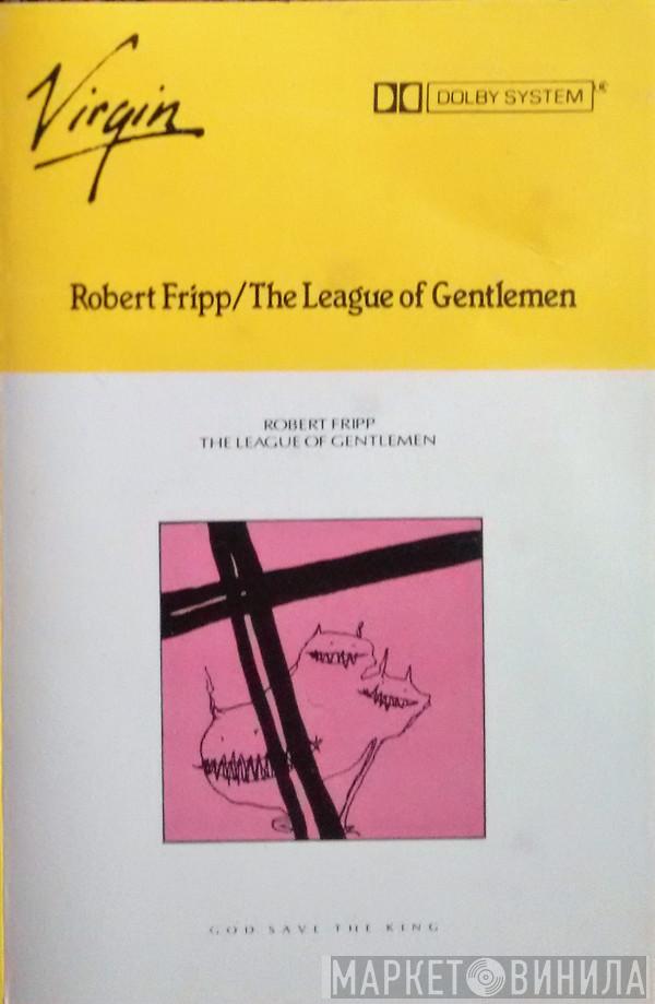 / Robert Fripp  The League Of Gentlemen   - God Save The King