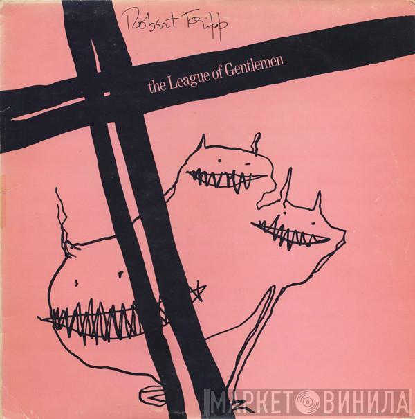 / Robert Fripp  The League Of Gentlemen   - The League Of Gentlemen