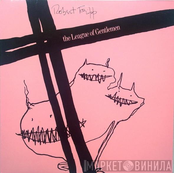 / Robert Fripp  The League Of Gentlemen   - The League Of Gentlemen