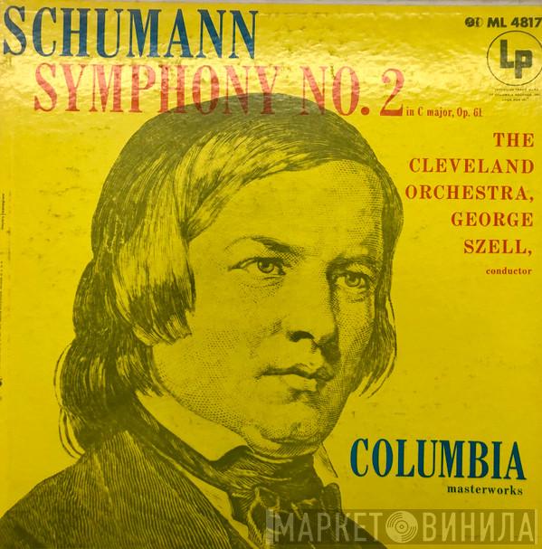 / Robert Schumann , The Cleveland Orchestra  George Szell  - Symphony No. 2 In C Major, Op. 61