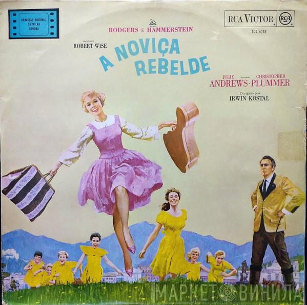 / Rodgers & Hammerstein , Julie Andrews , Christopher Plummer  Irwin Kostal  - A Noviça Rebelde (Trilha Sonora Original Do Filme)