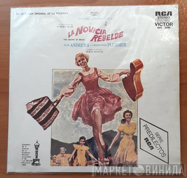 / Rodgers & Hammerstein , Julie Andrews , Christopher Plummer  Irwin Kostal  - La Novicia Rebelde = The Sound Of Music (An Original Soundtrack Recording)
