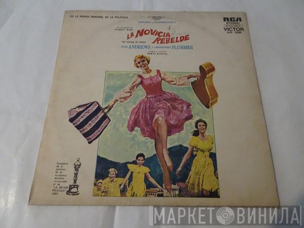 / Rodgers & Hammerstein , Julie Andrews , Christopher Plummer  Irwin Kostal  - La Novicia Rebelde = The Sound Of Music (An Original Soundtrack Recording)
