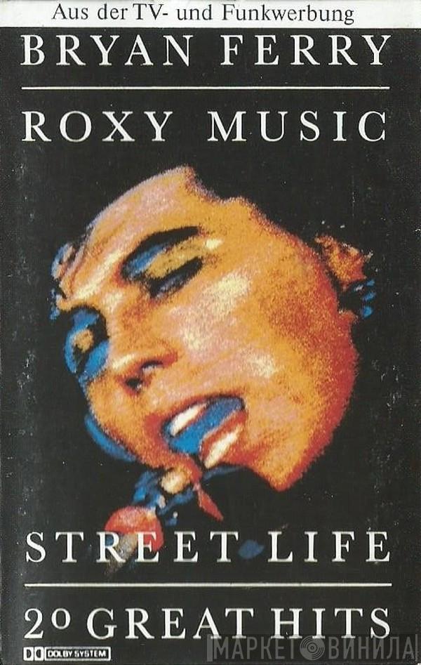 / Roxy Music  Bryan Ferry  - Street Life: 20 Great Hits