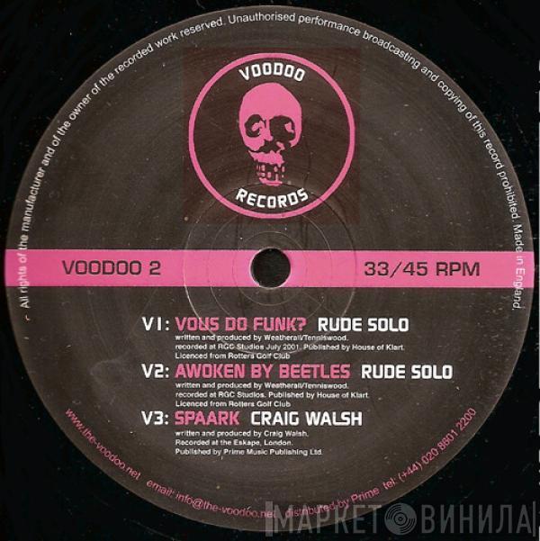 / Rude Solo  Craig Walsh  - Voodoo 2