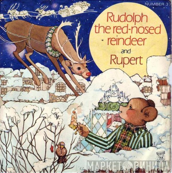  - Rudolph The Red Nosed Reindeer / Rupert