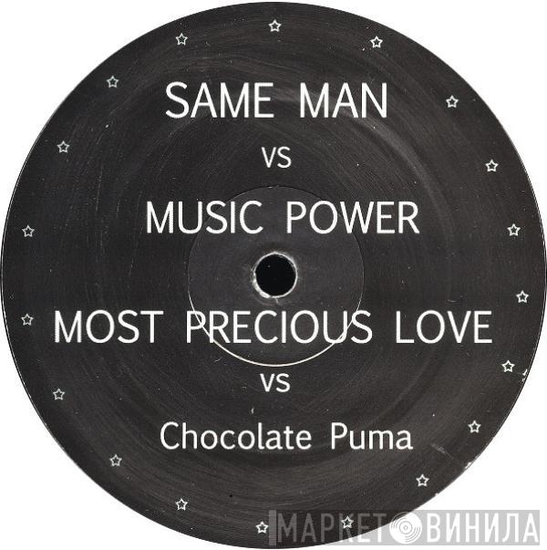  - Same Man vs. Music Power / Most Precious Love vs. Always And Forever