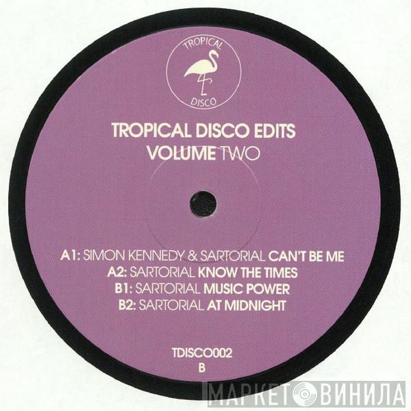 / Sartorial  Simon Kennedy   - Tropical Disco Edits Volume Two