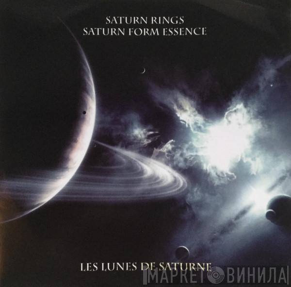 / Saturn Rings   Saturn Form Essence  - Les Lunes De Saturne