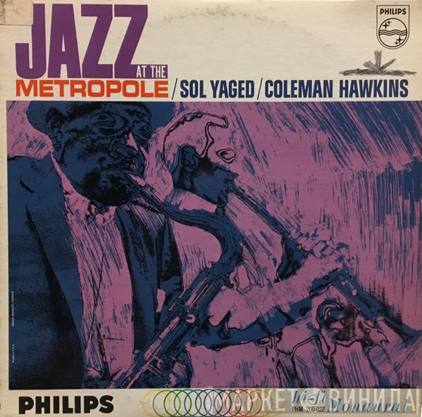 / Sol Yaged  Coleman Hawkins  - Jazz At The Metropole