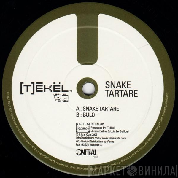 [T]ékël - Snake Tartare