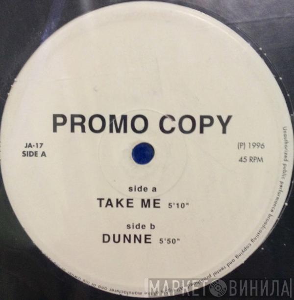  - Take Me / Dunne