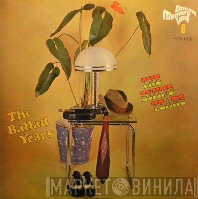  - The Ballad Years / The Swing Years (1930-1939)