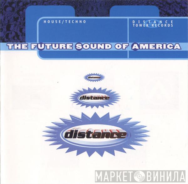  - The Future Sound Of America: House/Techno