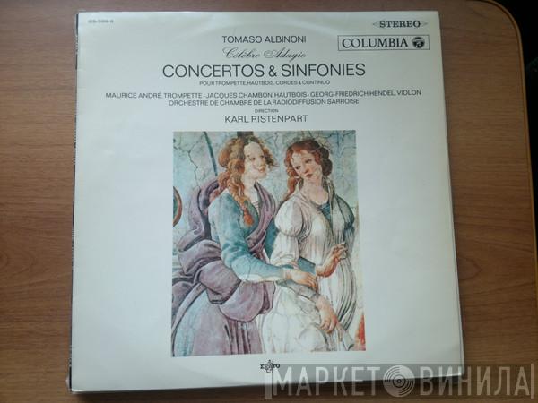 / Tomaso Albinoni - Maurice André - Jacques Chambon - Georg Friedrich Hendel Direction Kammerorchester Des Saarländischen Rundfunks, Saarbrücken  Karl Ristenpart  - Célèbre Adagio - Concertos & Sinfonies Pour Trompette, Hautbois & Cordes