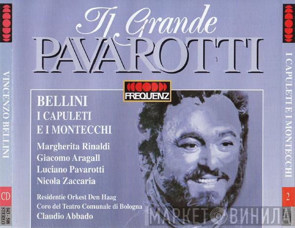 / Vincenzo Bellini , Margherita Rinaldi , Giacomo Aragall , Luciano Pavarotti , Nicola Zaccaria , Residentie Orkest  Claudio Abbado  - I Capuleti E I Montecchi
