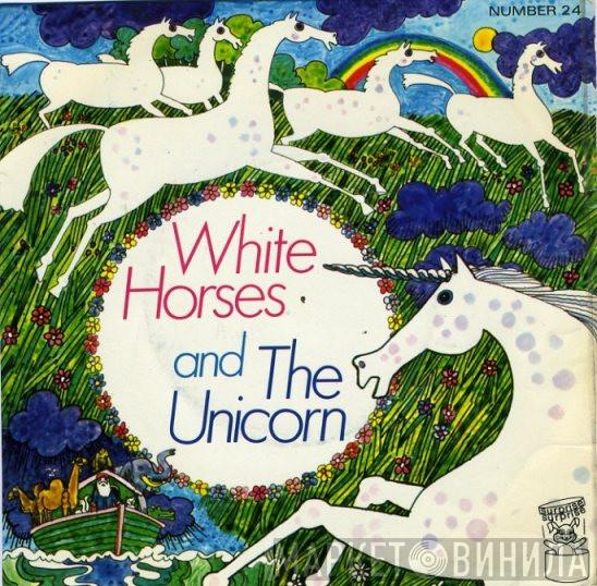  - White Horses / The Unicorn