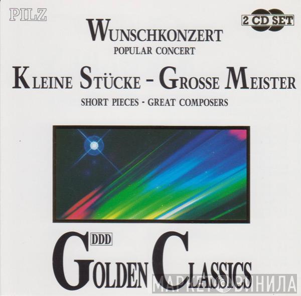  - Wunschkonzert = Popular Concert / Kleine Stücke = Short Pieces - Grosse Meister = Great Composers