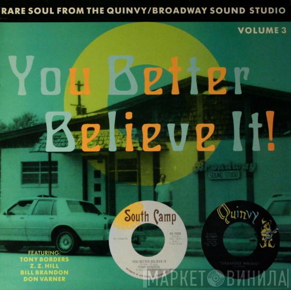  - You Better Believe It - Rare Soul From The Quinvy/Broadway Sound Studio - Volume 3