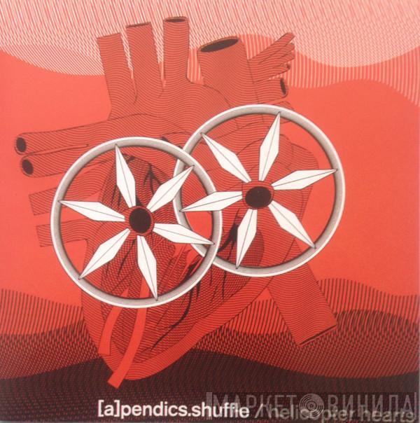  [a]pendics.shuffle  - Helicopter Hearts