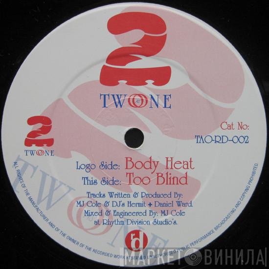 & 2 As 1  MJ Cole  - Body Heat / Too Blind