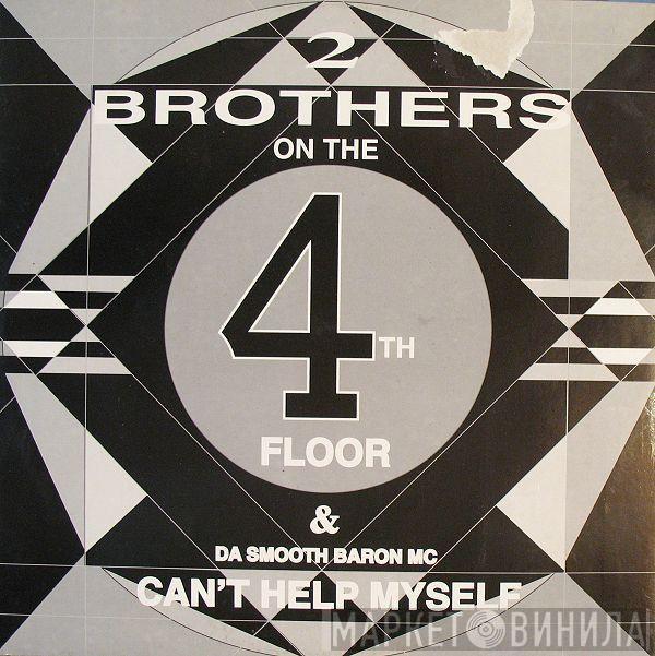 & 2 Brothers On The 4th Floor  Da Smooth Baron MC  - Can't Help Myself