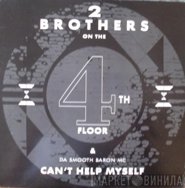 & 2 Brothers On The 4th Floor  Da Smooth Baron MC  - Can't Help Myself