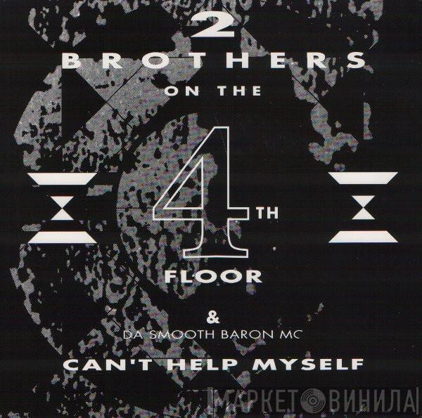 & 2 Brothers On The 4th Floor  Da Smooth Baron MC  - Can't Help Myself