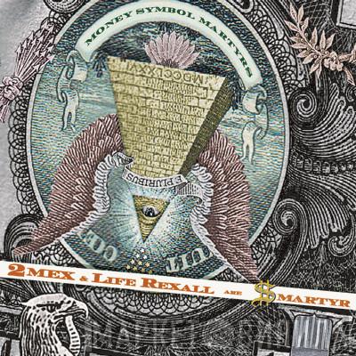 & 2Mex Are Liferexall  $martyr  - Money Symbol Martyrs