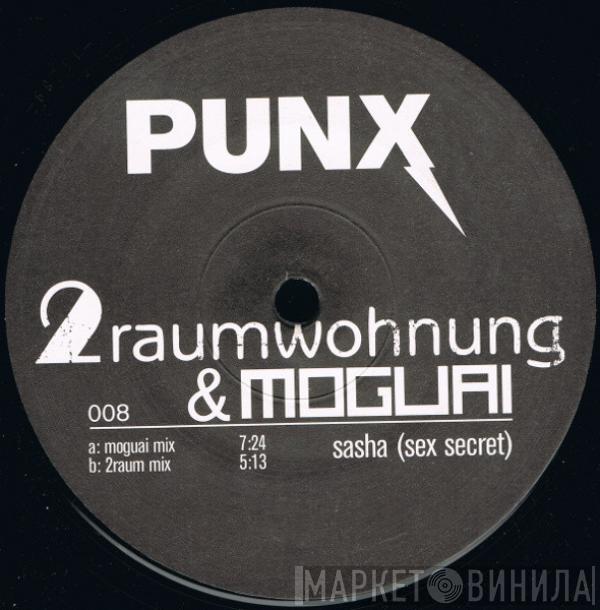 & 2raumwohnung  Moguai  - Sasha (Sex Secret)