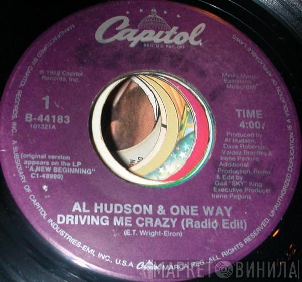 & Al Hudson  One Way  - Driving Me Crazy