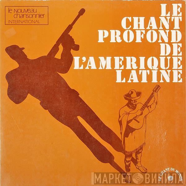 & Alfredo De Robertis & Yolanda De Robertis  Pedro Serrano   - Le Chant Profond De L'Amérique Latine